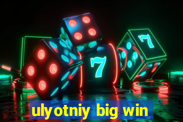 ulyotniy big win