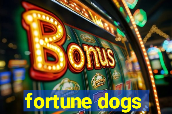 fortune dogs