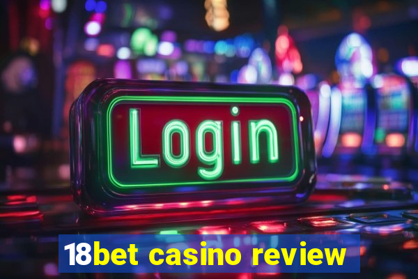 18bet casino review