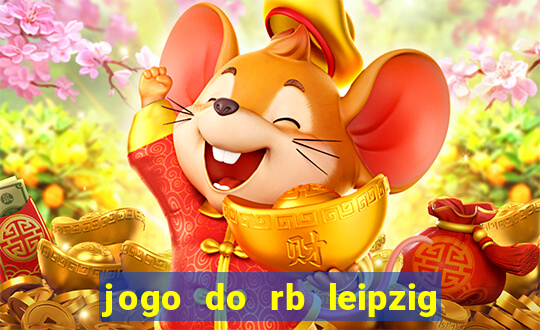 jogo do rb leipzig ao vivo