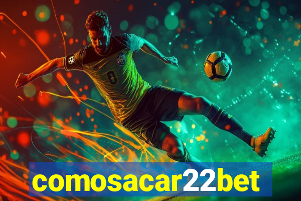 comosacar22bet