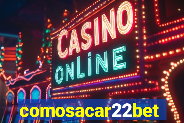 comosacar22bet