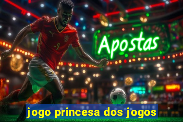 jogo princesa dos jogos