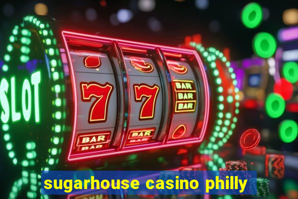 sugarhouse casino philly