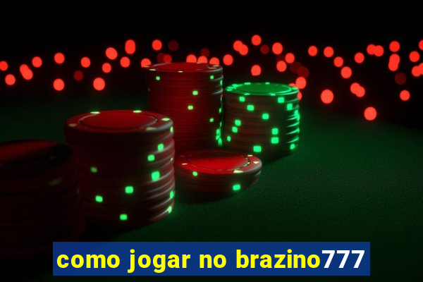 como jogar no brazino777