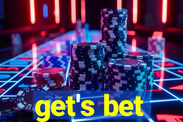 get's bet