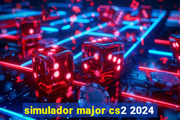 simulador major cs2 2024