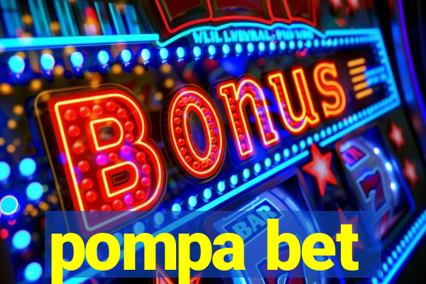 pompa bet