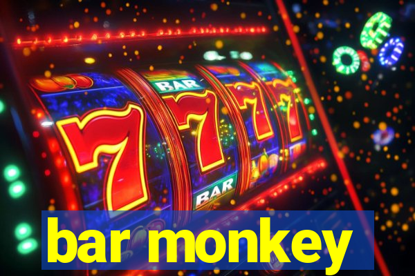 bar monkey