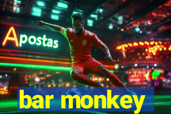 bar monkey