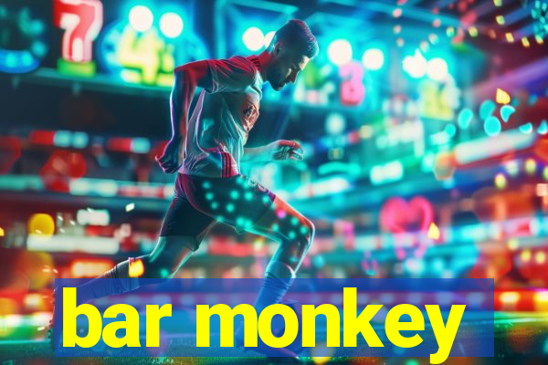 bar monkey