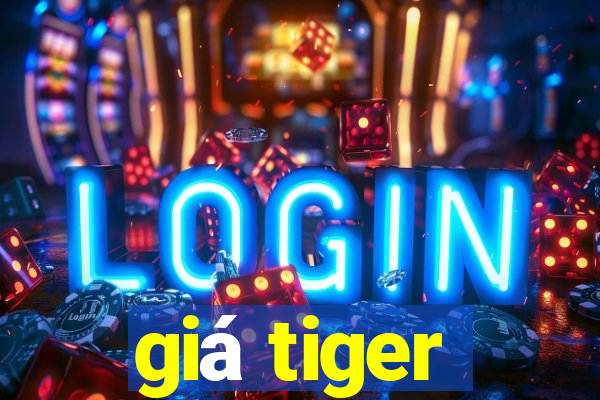 giá tiger