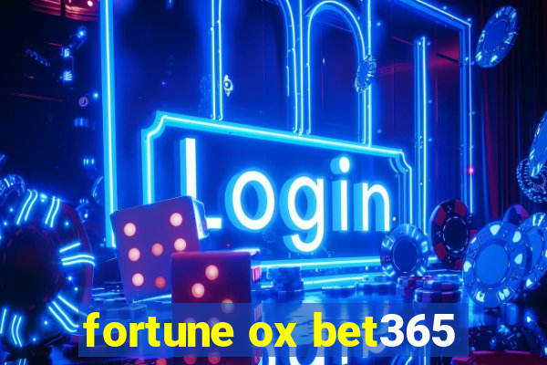 fortune ox bet365