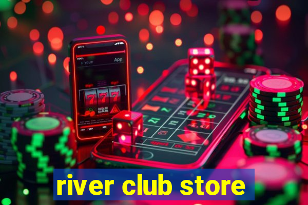 river club store