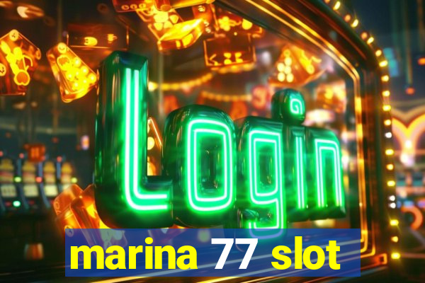 marina 77 slot