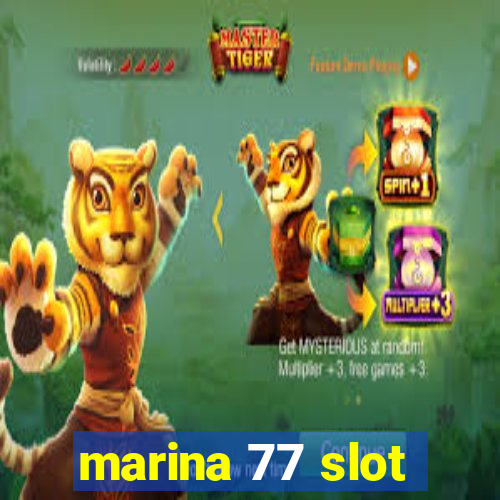 marina 77 slot