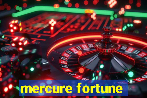 mercure fortune