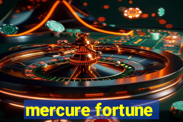 mercure fortune