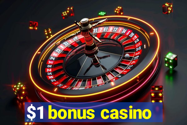 $1 bonus casino