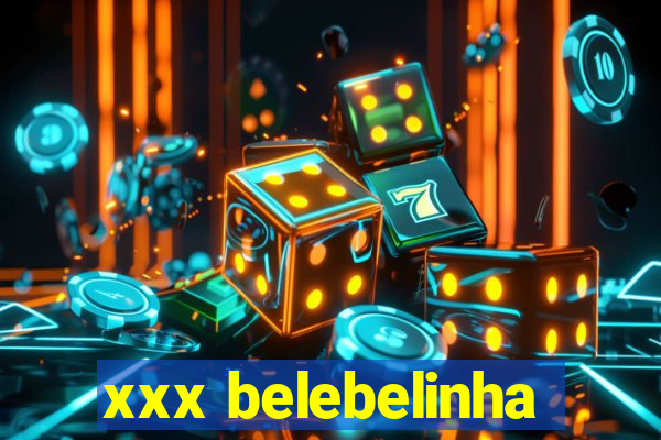 xxx belebelinha