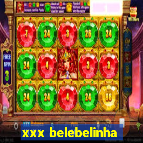 xxx belebelinha