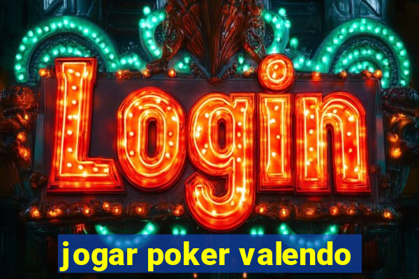 jogar poker valendo