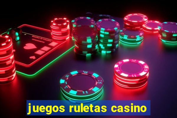 juegos ruletas casino