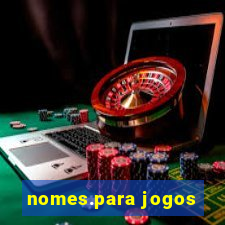 nomes.para jogos