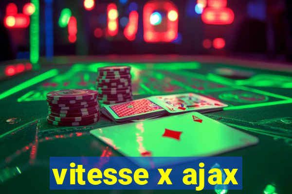 vitesse x ajax