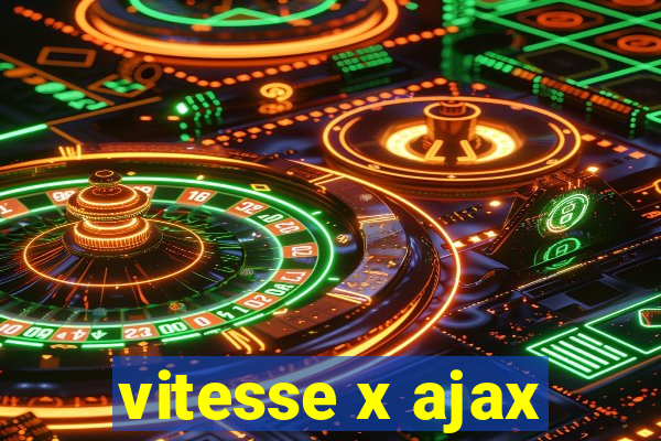 vitesse x ajax