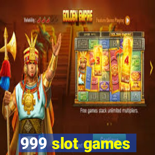 999 slot games