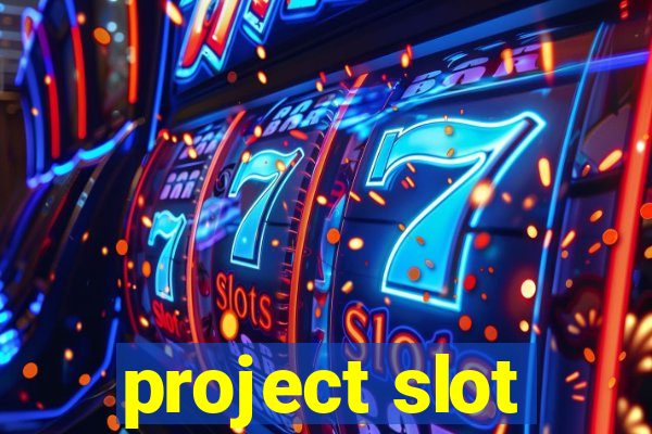 project slot