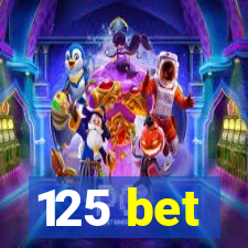 125 bet