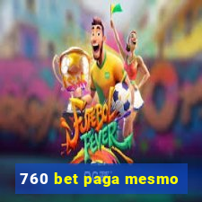 760 bet paga mesmo