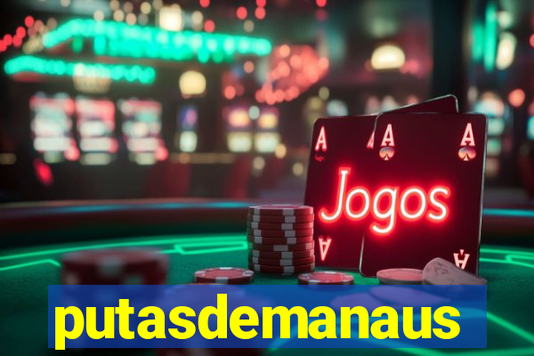 putasdemanaus