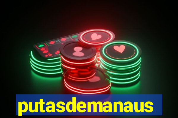 putasdemanaus