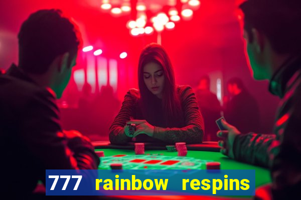 777 rainbow respins slot free play