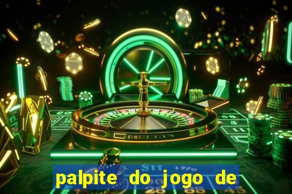 palpite do jogo de futebol de hoje