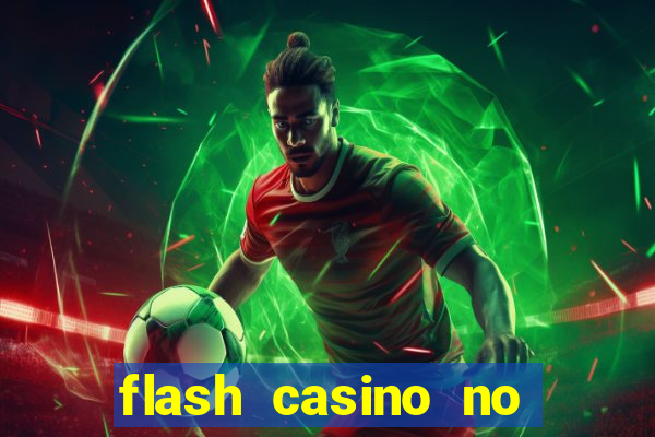 flash casino no deposit bonus