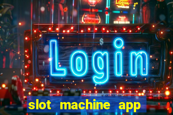 slot machine app with real money