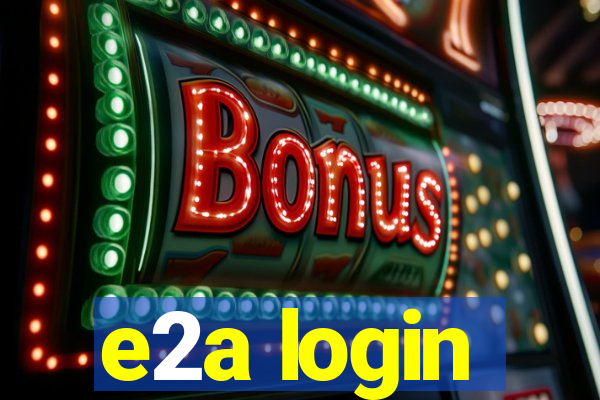 e2a login