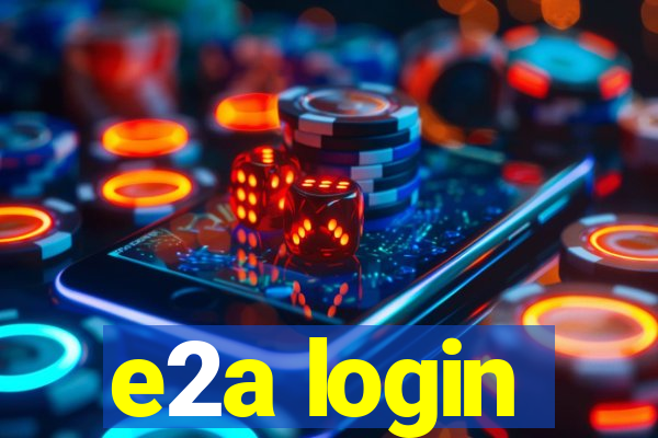 e2a login