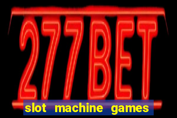 slot machine games for free