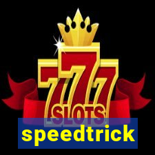 speedtrick