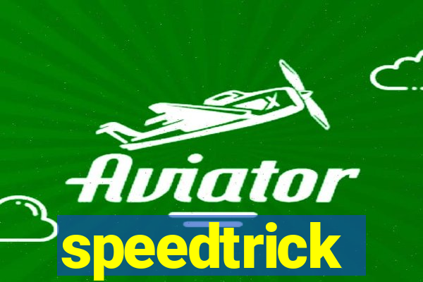 speedtrick