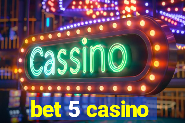 bet 5 casino