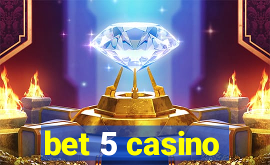 bet 5 casino