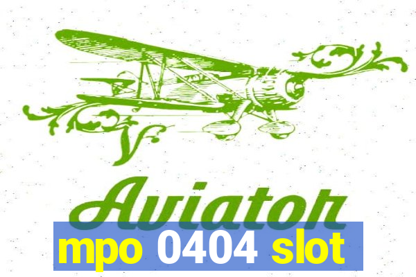 mpo 0404 slot