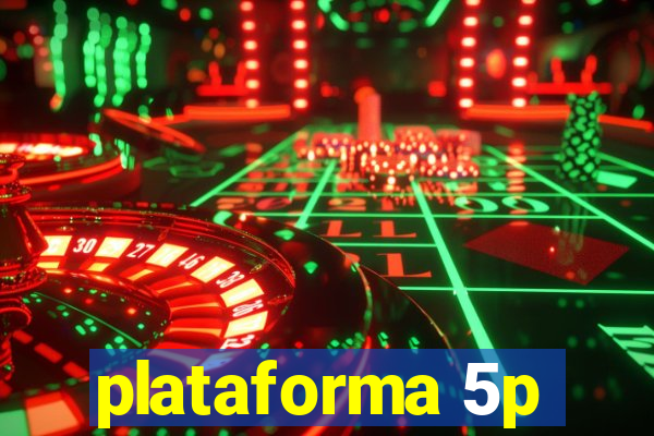 plataforma 5p