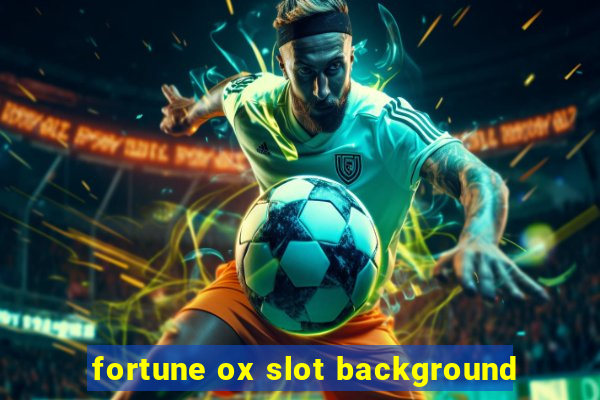 fortune ox slot background